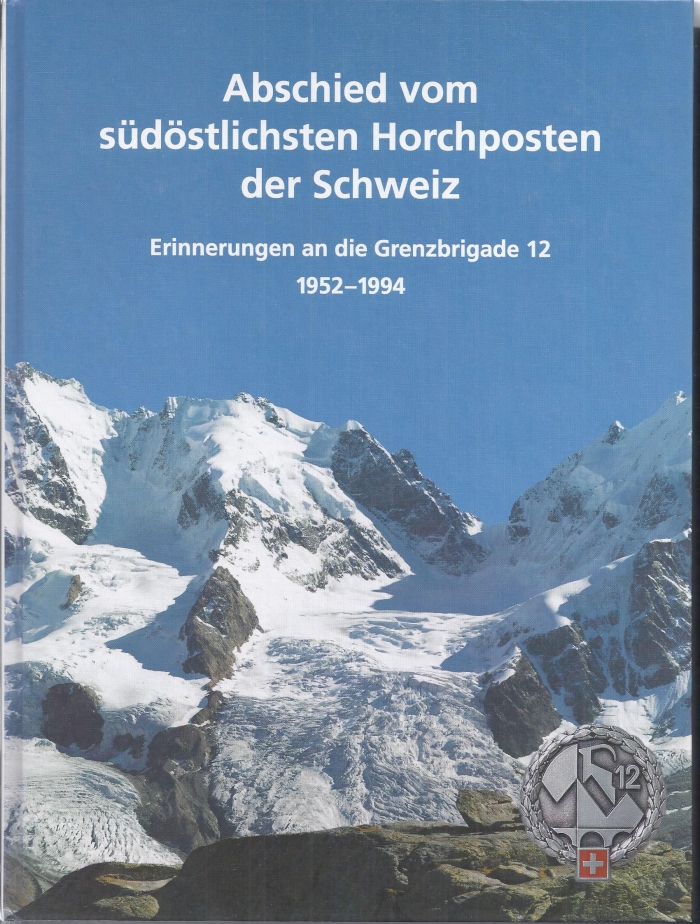 <p>Abschied vom südöstlichsten Horchposten der Schweiz , Erinnerung an die Grentbrigade 12 1952-1994 , Buch Top Zustand</p>